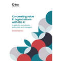 Co-Creating Value in Organizations with Itil 4: A Guide for Consultants, Executives and Managers