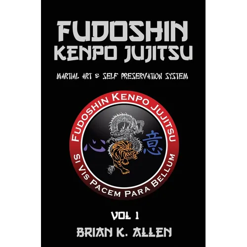 Fudoshin Kenpo Jujitsu: Martial Art & Self Preservation System
