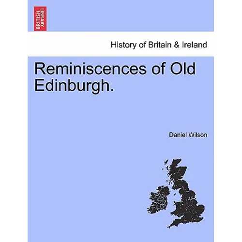 Reminiscences of Old Edinburgh.