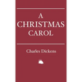 A Christmas Carol: In Prose. Being a Ghost Story of Christmas.