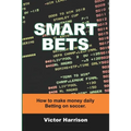 Smart Bets: How to make money daily betting on soccer