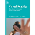 Virtual Realities: Case Studies in Immersion and Phenomenology
