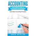 Accounting: The Ultimate Guide to Accounting for Beginners - Learn the Basic Accounting Principles