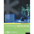 Performance Lighting Design: How to light for the stage, concerts and live events
