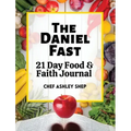 The Daniel Fast: 21 Day Food and Faith Journal