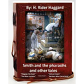 Smith and the Pharaohs, and Other Tales.( a collection of stories by H Rider Haggard