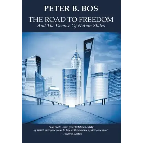 The Road to Freedom and the Demise of Nation States