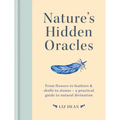 Nature's Hidden Oracles: From Flowers to Feathers & Shells to Stones - A Practical Guide to Natural Divination