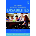 Working with Students with Disabilities: A Guide for Professional School Counselors