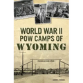World War II POW Camps of Wyoming