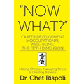 "Now What?" Career Development & Occupational Well-Being: The Fifth Dimension: Making Choices, Managing Stress, & Creating Balance