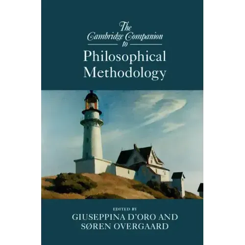 The Cambridge Companion to Philosophical Methodology