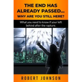 The End Has Already Passed...Why Are You Still Here?