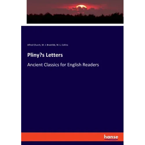Pliny's Letters: Ancient Classics for English Readers