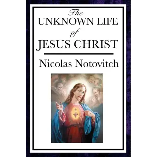 The Unknown Life of Jesus