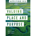Valuing Place and Purpose: GIS for Land Administration