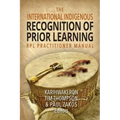 The International Indigenous Recognition of Prior Learning (RPL) Practitioner Manual
