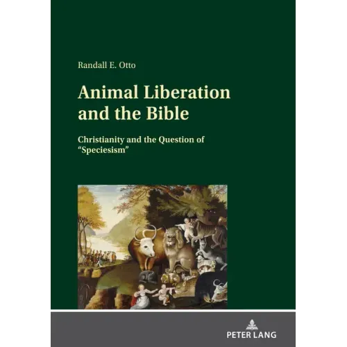 Animal Liberation and the Bible: Christianity and the Question of "Speciesism"