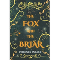 The Fox and the Briar: A Faerie Sleeping Beauty Retelling