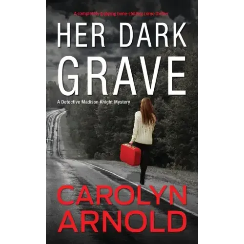 Her Dark Grave: A completely gripping bone-chilling crime thriller