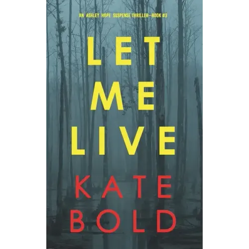Let Me Live (An Ashley Hope Suspense Thriller-Book 3)