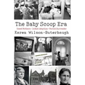 The Baby Scoop Era: Unwed Mothers, Infant Adoption and Forced Surrender