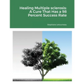 Healing Multiple sclerosis: A Cure That Has a 98 Percent Success Rate