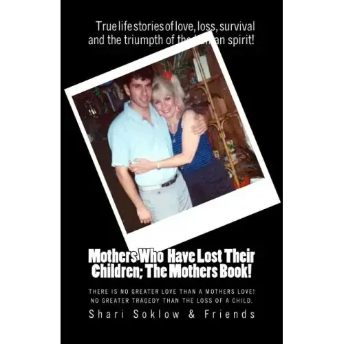 Mothers who Have Lost Their Children: The Mothers Book!