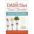 The Dash Diet to End Obesity: The Best Plan to Prevent Hypertension and Type-2 Diabetes and Reduce Excess Weight