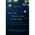 How the Swans Came to the Lake: A Narrative History of Buddhism in America