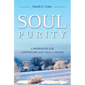 Soul Purity: A Workbook for Counselors and Small Groups