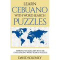Learn Cebuano with Word Search Puzzles: Learn Cebuano Language Vocabulary with Challenging Word Find Puzzles for All Ages