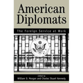 American Diplomats: The Foreign Service at Work