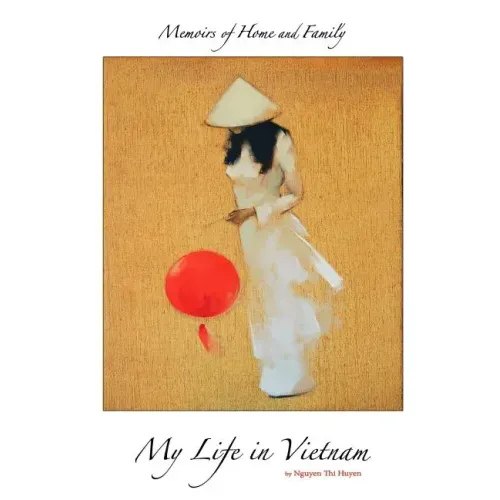 Memoirs of Home and Family: My Life in Vietnam