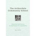 The Arthurdale Community School: Education and Reform in Depression Era Appalachia