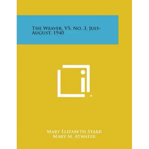 The Weaver, V5, No. 3, July-August, 1940