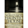 The World's Most Haunted House: The True Story of the Bridgeport Poltergeist on Lindley Street