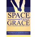 Space and Grace: To Build A Bigger And Better Marriage