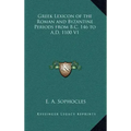 Greek Lexicon of the Roman and Byzantine Periods from B.C. 146 to A.D. 1100 V1