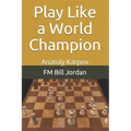 Play Like a World Champion: Anatoly Karpov