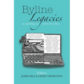 Byline Legacies: an anthology by writers for writers