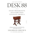 Desk 88: Eight Progressive Senators Who Changed America