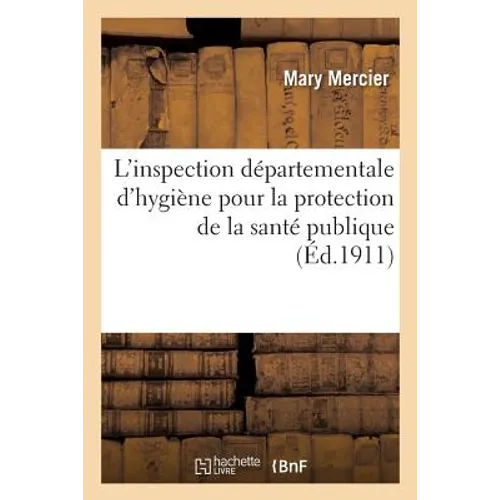 L'inspection départementale d'hygiène pour la protection de la santé publique loi du 15 février 1902