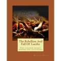 The Rebellion And Fall Of Lucifer: The golden secret behind his attitudes