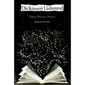 Dickinson Unbound: Paper, Process, Poetics