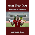 Make Your Cake: 9 Steps On How to Make it Through College