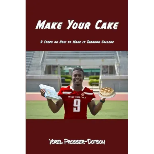 Make Your Cake: 9 Steps On How to Make it Through College