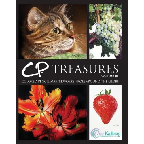 CP Treasures, Volume III: Colored Pencil Masterworks from Around the Globe