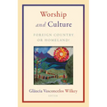 Worship and Culture: Foreign Country or Homeland?
