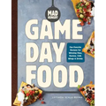 Mad Hungry: Game Day Food: Fan-Favorite Recipes for Winning Dips, Nachos, Chili, Wings, and Drinks